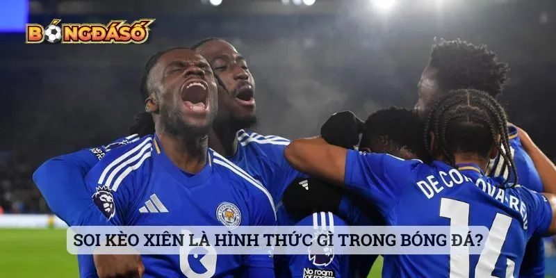 Soi kèo xiên là hình thức gì trong bóng đá? Soi kèo xiên là hình thức gì trong bóng đá?