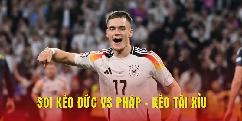 Soi kèo Đức vs Pháp - Kèo tài xỉu